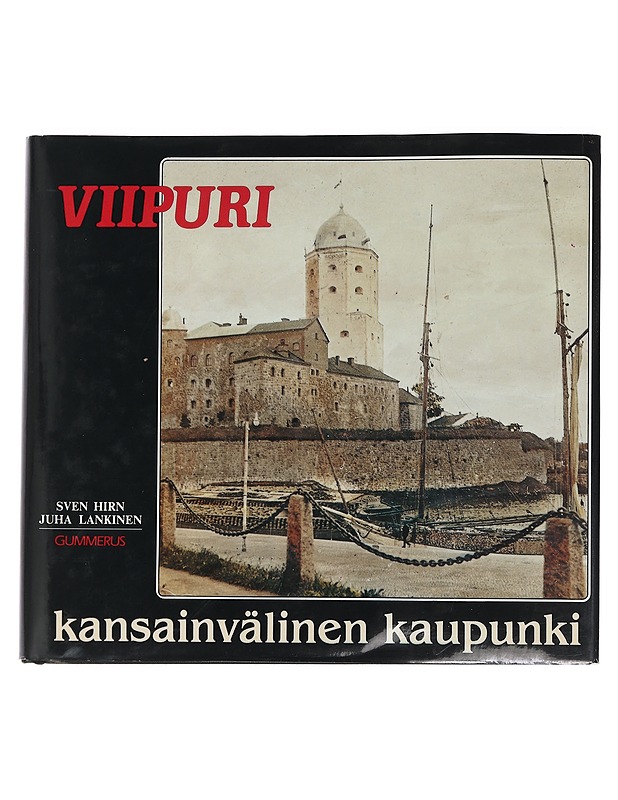 VIipuri: Kansaivälinen kaupunki - Sven Hiirn - Historiakirjat - 10105452028 - 0