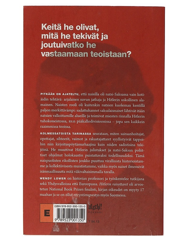 Hitlerin raivottaret : Saksalaisnaisia natsien kuoleman kentillä - Lower, Wendy - Historiakirjat - 10105452064 - 1