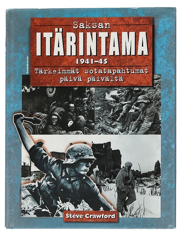Saksan itärintama 1941-45 : tärkeimmät sotatapahtumat päivä päivältä - Crawford, Steve - Historiakirjat - 10105452072 - 0