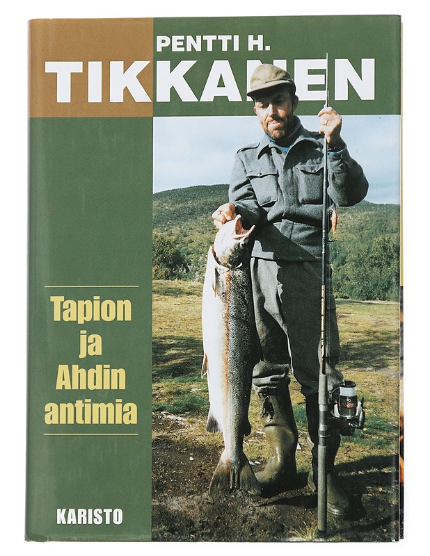 Tapion ja Ahdin antimia - Tikkanen, Pentti H. - Elämäkerrat ja muistelmat - 10105452133 - 0
