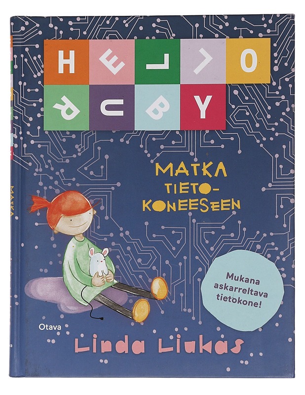 Hello Ruby : matka tietokoneeseen - Liukas, Linda - Lastenkirjat - 10105452136 - 0