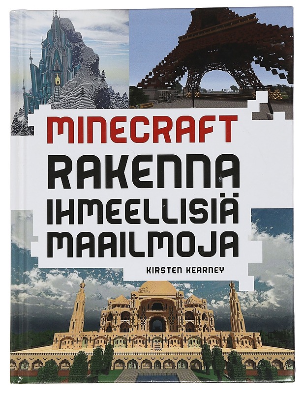 Minecraft : rakenna ihmeellisiä maailmoja - Kearney, Kirsten - Lastenkirjat - 10105452181 - 0