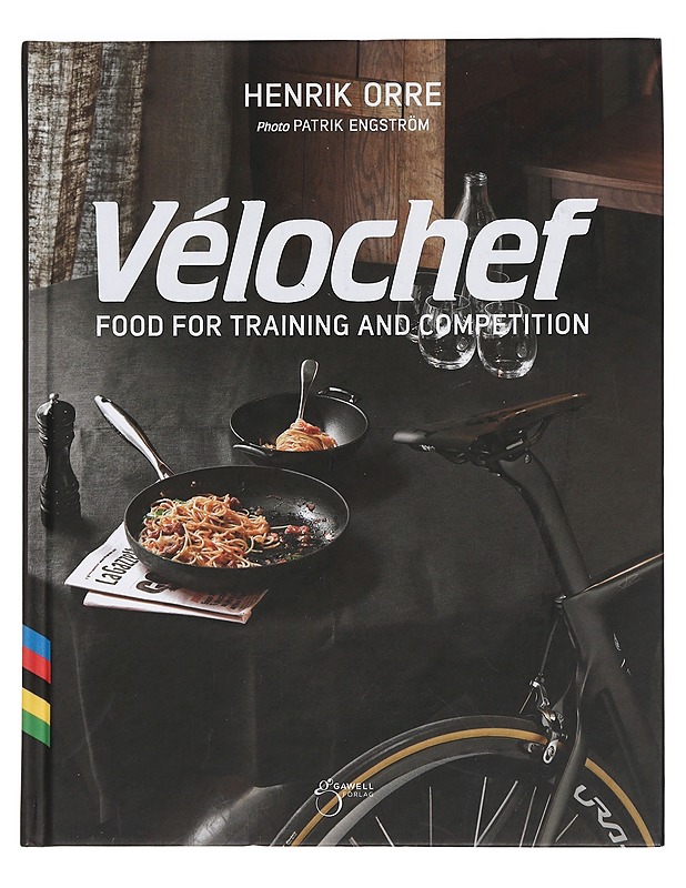 Velochef : Food for Training and Competition - Henrik Orre - Ruokakirjat - 10105452192 - 0