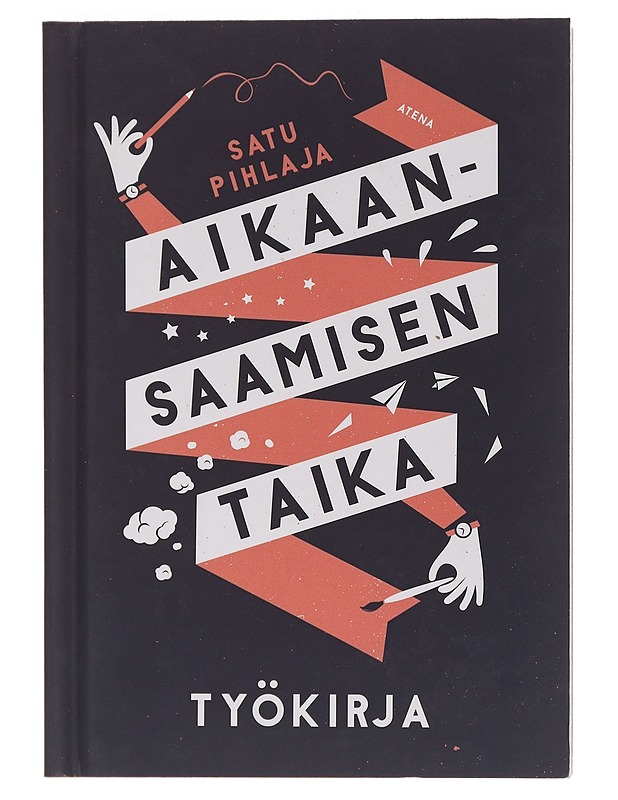 Aikaansaamisen taika : työkirja - Pihlaja, Satu - Tietokirjat ja oppaat - 10105452235 - 0
