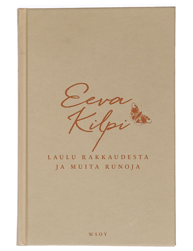 Laulu rakkaudesta ja muita runoja - Eeva Kilpi - Romaanit ja novellit - 10105452280 - 0