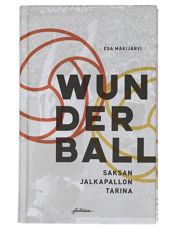 Wunderball : Saksan jalkapallon tarina - Esa Mäkijärvi - Tietokirjat ja oppaat - 10105452293 - 0