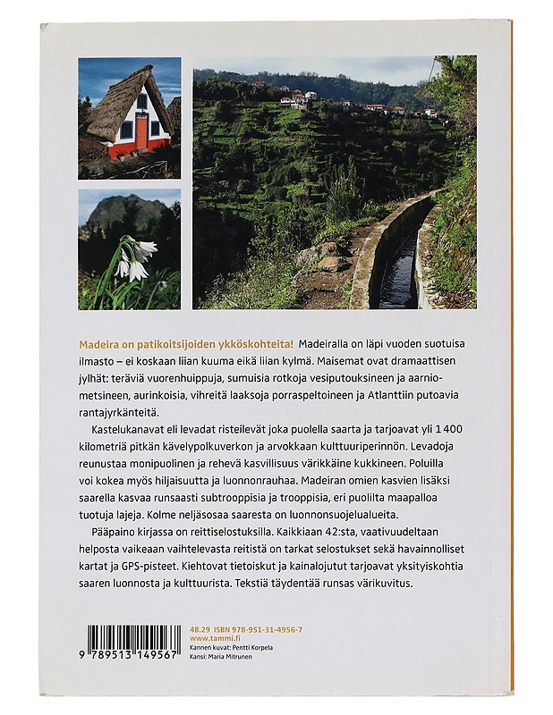 Madeira : patikoitsijan paratiisi : reittejä helpoista vaativiin - Korpela, Pentti - Tietokirjat ja oppaat - 10105452340 - 1
