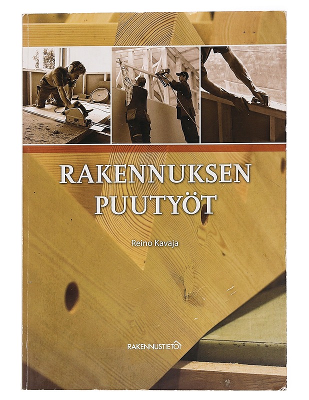 Rakennuksen puutyöt - Reino Kavaja - Puutarha- ja remontointikirjat - 10105452383 - 0