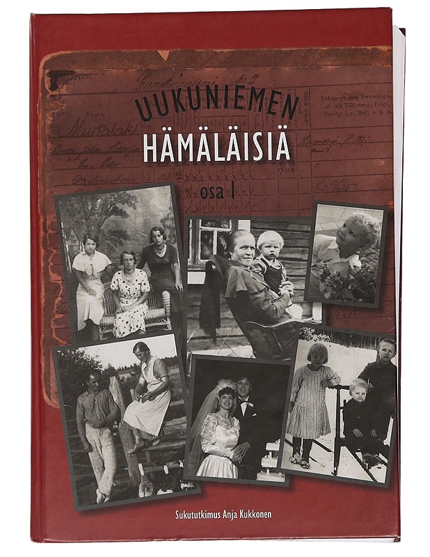 Uukuniemen Hämäläisiä. / Osa I - Kukkonen, Anja - Elämäkerrat ja muistelmat - 10105452394 - 0