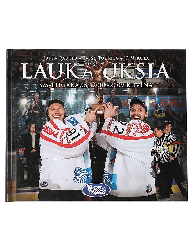 Laukauksia : SM-Liigakausi 2008-2009 kuvina - Rautio, Jukka - Tietokirjat ja oppaat - 10105452437 - 0