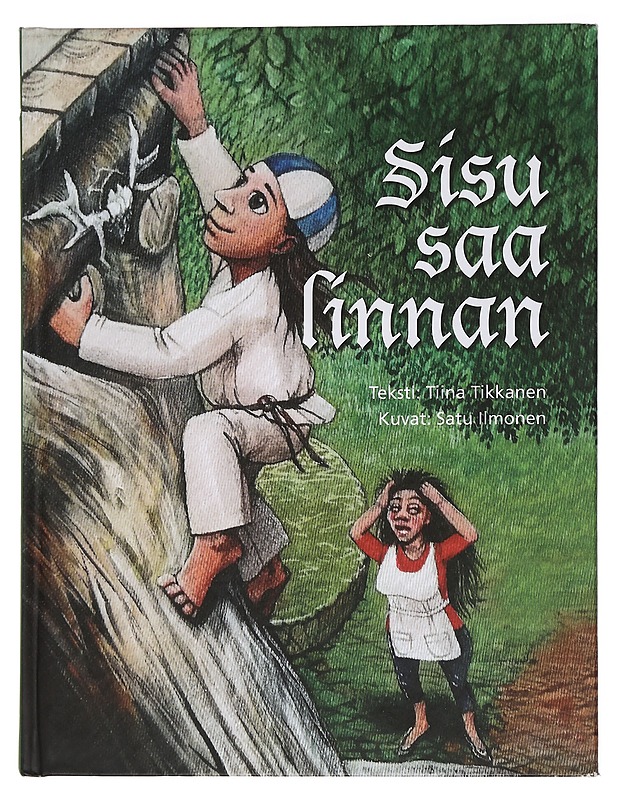 Sisu saa linnan - Tikkanen, Tiina - Lastenkirjat - 10105452527 - 0