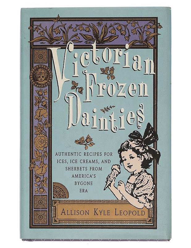 Victorian Frozen Dainties - Leopold, Allison Kyle - Ruokakirjat - 10105452545 - 0