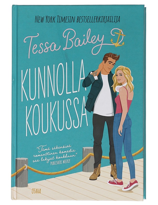 Kunnolla koukussa - Bailey, Tessa - Kaunokirjallisuus - 10105452617 - 0