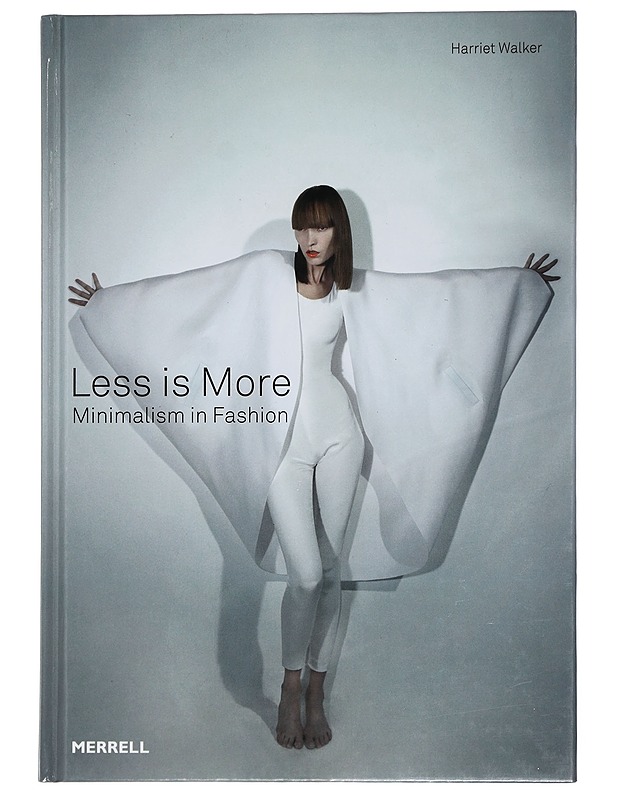 Less is more : minimalism in fashion - Harriet Walker - Tietokirjat ja oppaat - 10105452627 - 0