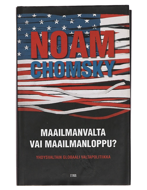 Maailmanvalta vai maailmanloppu? : Yhdysvaltain globaali valtapolitiikka - Chomsky, Noam - Historiakirjat - 10105452629 - 0