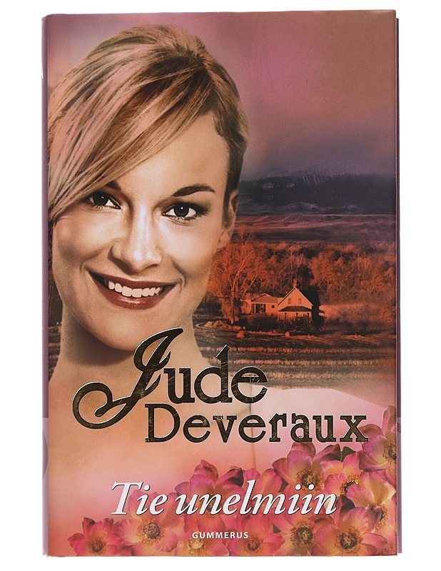 Tie unelmiin - Deveraux, Jude - Romaanit ja novellit - 10105452645 - 0