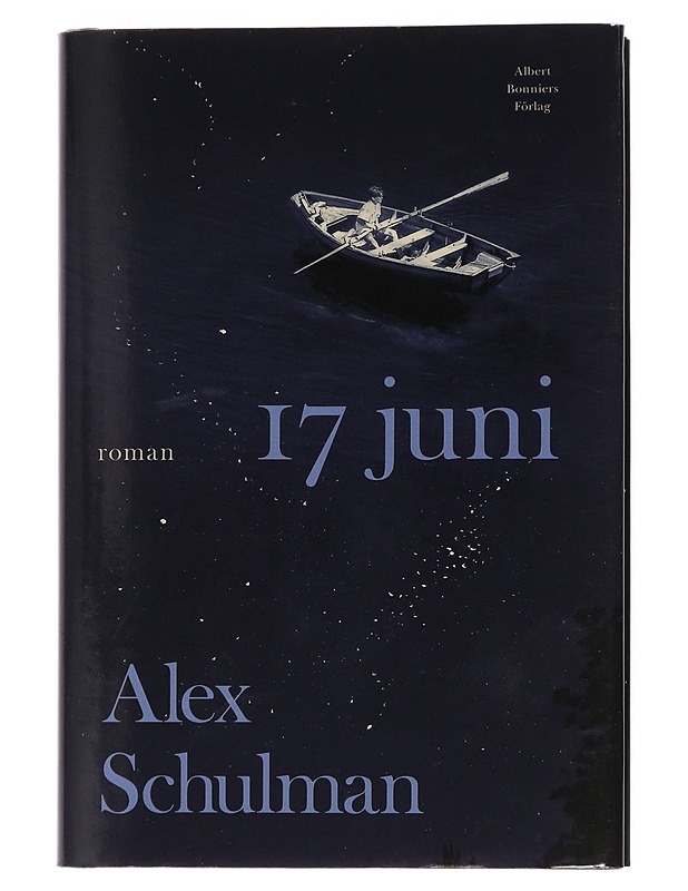 17 juni : roman - Alex Schulman - Kaunokirjallisuus - 10105452657 - 0