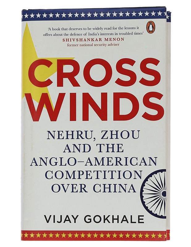 Crosswinds: Nehru, Zhou and The Anglo-American Competition Over China - Vijay Gokhale - Historiakirjat - 10105452680 - 0