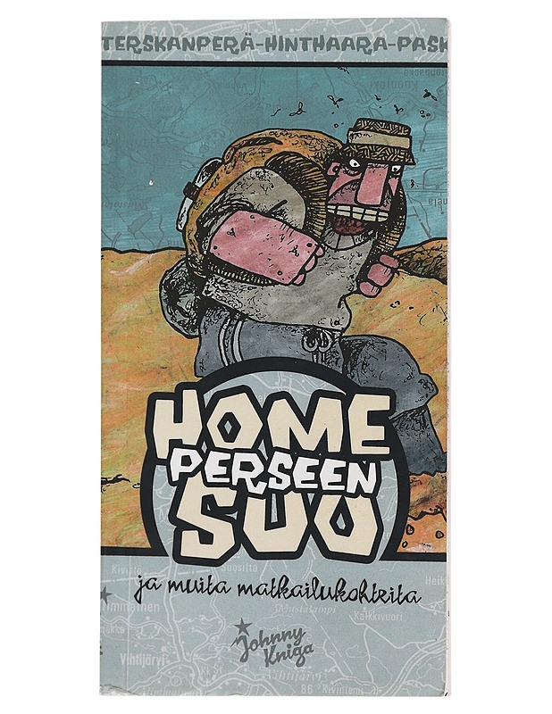 Homeperseensuo ja muita matkailukohteita - HALONEN, JARI - Romaanit ja novellit - 10105452703 - 0