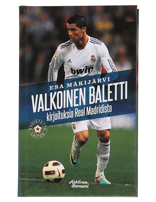 Valkoinen baletti : kirjoituksia Real Madridista - Esa Mäkijärvi - Historiakirjat - 10105452735 - 0