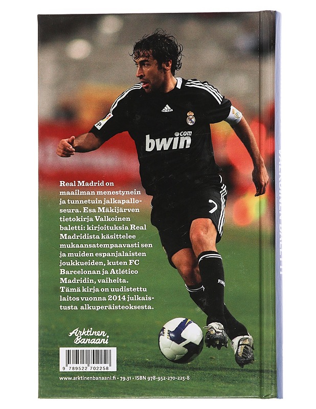 Valkoinen baletti : kirjoituksia Real Madridista - Esa Mäkijärvi - Historiakirjat - 10105452735 - 1