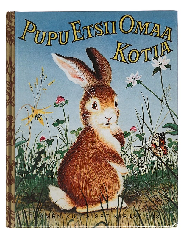 Pupu etsii omaa kotia - Brown, Margaret Wise - Lastenkirjat - 10105452769 - 0