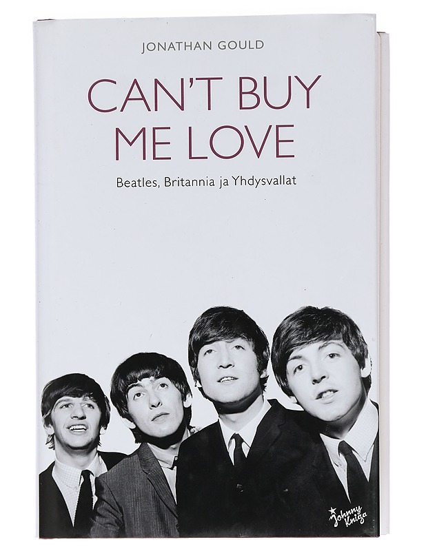 Can't buy me love : Beatles, Britannia ja Yhdysvallat - Gould, Jonathan - Elämäkerrat ja muistelmat - 10105452772 - 0