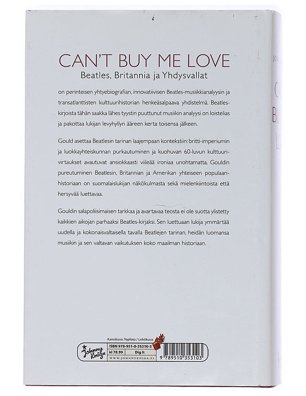 Can't buy me love : Beatles, Britannia ja Yhdysvallat - Gould, Jonathan - Elämäkerrat ja muistelmat - 10105452772 - 1