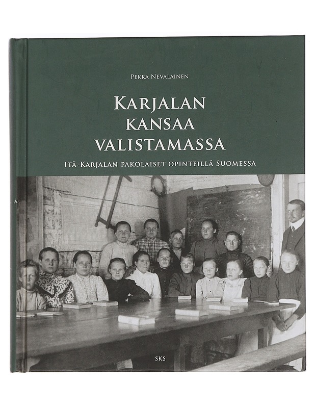 Karjalan kansaa valistamassa : Itä-Karjalan pakolaiset opinteillä Suomessa - Pekka Nevalainen - Historiakirjat - 10105452804 - 0