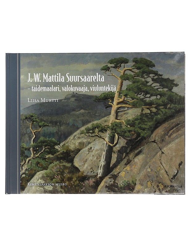 J. W. Mattila Suursaarelta : taidemaalari, valokuvaaja, viuluntekijä  - Murtti, Liisa - Tietokirjat ja oppaat - 10105452833 - 0