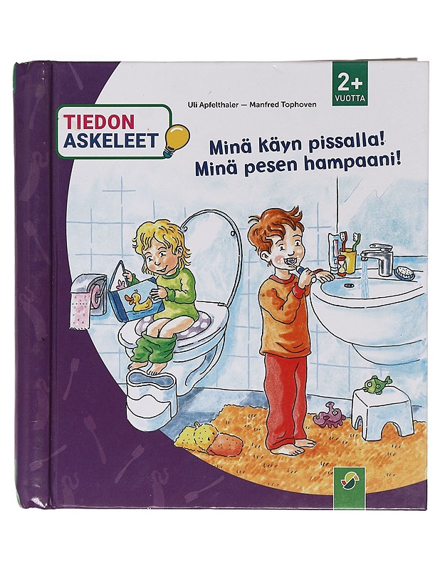 Tiedon askeleet: Minä käyn pissalla, minä pesen hampaani! - Tophoven, Manfred - Lastenkirjat - 10105452896 - 0