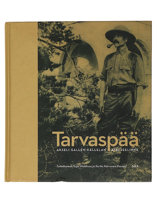 Tarvaspää : Akseli Gallen-Kallelan ateljeelinna - Wahlroos, Tuija - Elämäkerrat ja muistelmat - 10105452903 - 0