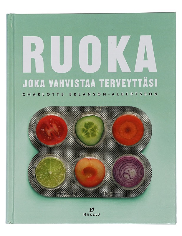 Ruoka joka vahvistaa terveyttäsi - Erlanson-Albertsson, Charlotte - Tietokirjat ja oppaat - 10105452906 - 0