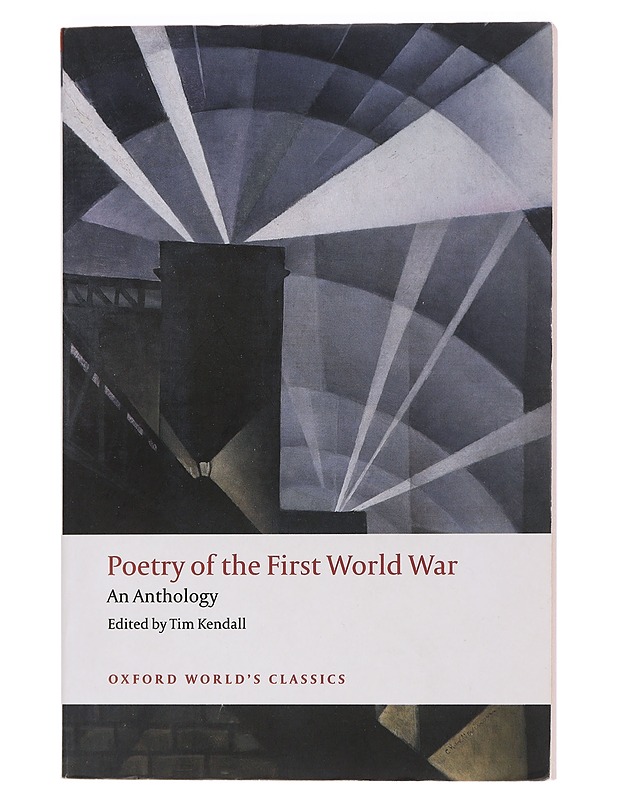 Poetry of the First World War : An Anthology - Tim Kendall - Runot ja näytelmät - 10105452918 - 0