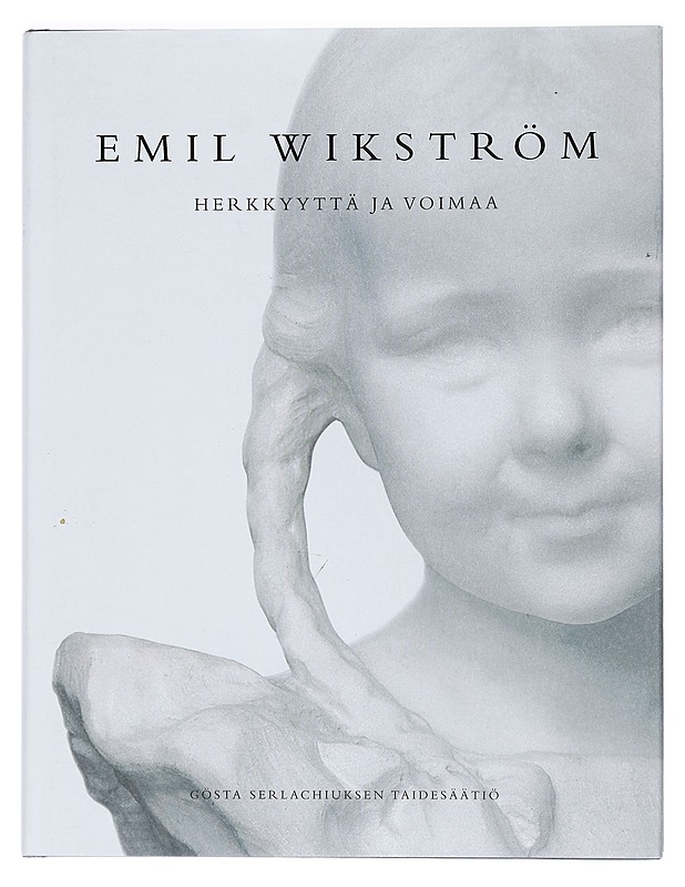Emil Wikström : herkkyyttä ja voimaa : Gösta Serlachiuksen taidemuseo 17.5.-31.10.2002 - Ilvas, Juha - Elämäkerrat ja muistelmat - 10105452922 - 0