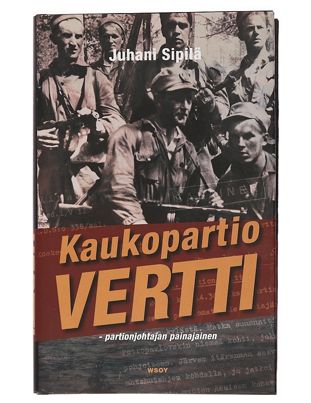 Kaukopartio Vertti : partionjohtajan painajainen - Sipilä Juhani - Historiakirjat - 10105452964 - 0