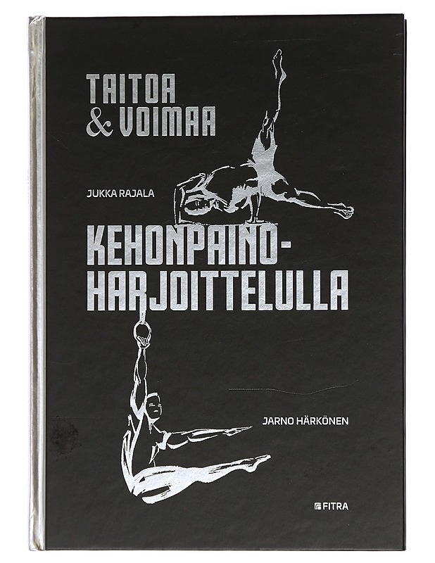 Taitoa & voimaa kehonpainoharjoittelulla - Rajala, Jukka - Tietokirjat ja oppaat - 10105452976 - 0