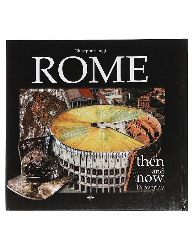 Rome : then and now in overlay - Giuseppe Gangi - Historiakirjat - 10105453044 - 1