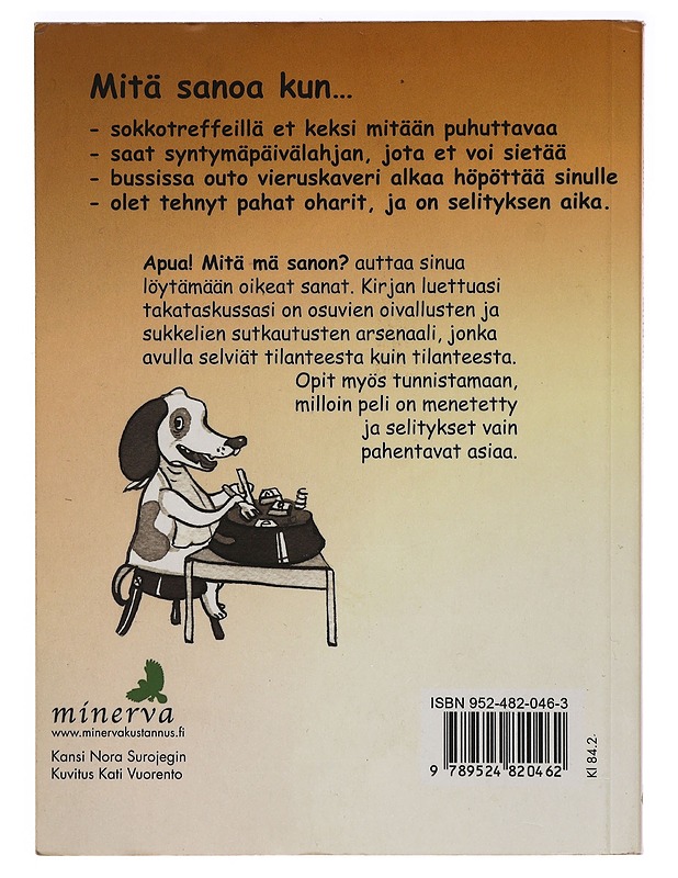 Apua! Mitä mä sanon? : sanoja hankaliin tilanteisiin - Kujala, Elina - Elämäkerrat ja muistelmat - 10105453123 - 1