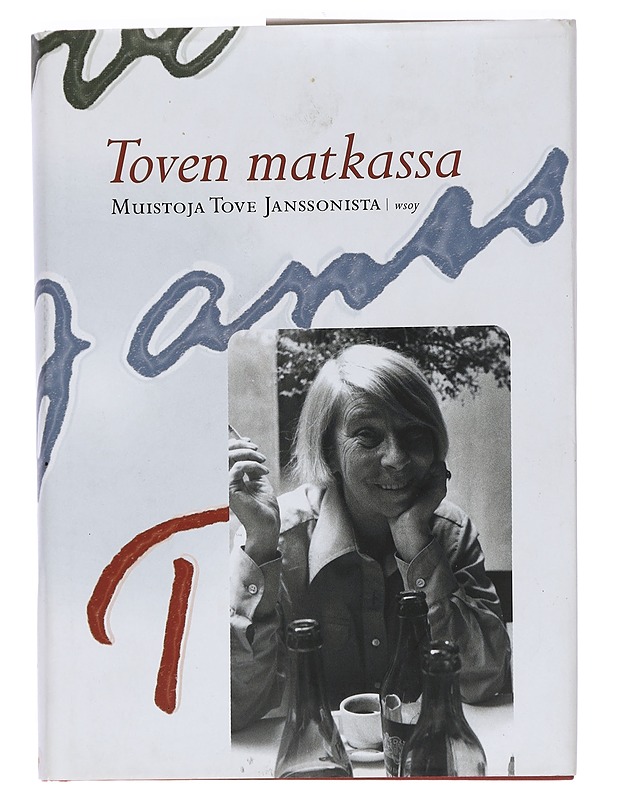 Toven matkassa / muistoja Tove Janssonista - Svensson, Helen - Elämäkerrat ja muistelmat - 10105453199 - 0