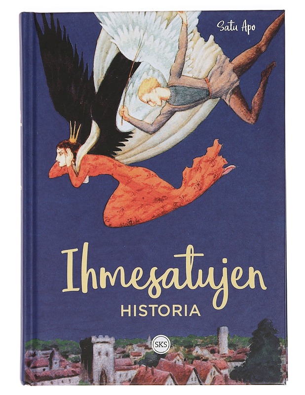 Ihmesatujen historia : näkökulmia kirjailijoiden, kansankertojien ja tutkijoiden traditioon - Satu Apo - Lastenkirjat - 10105453222 - 0