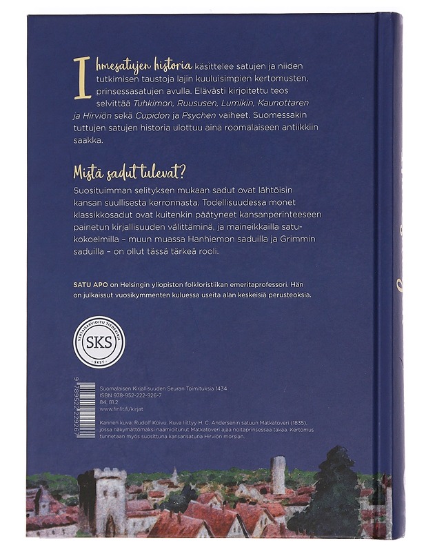 Ihmesatujen historia : näkökulmia kirjailijoiden, kansankertojien ja tutkijoiden traditioon - Satu Apo - Lastenkirjat - 10105453222 - 1