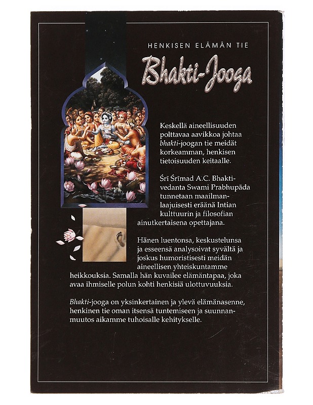 Bhakti-jooga : henkisen elämän tie - A. C. Bhaktivedanta Swami Prabhup?da - Tietokirjat - 10105453272 - 1