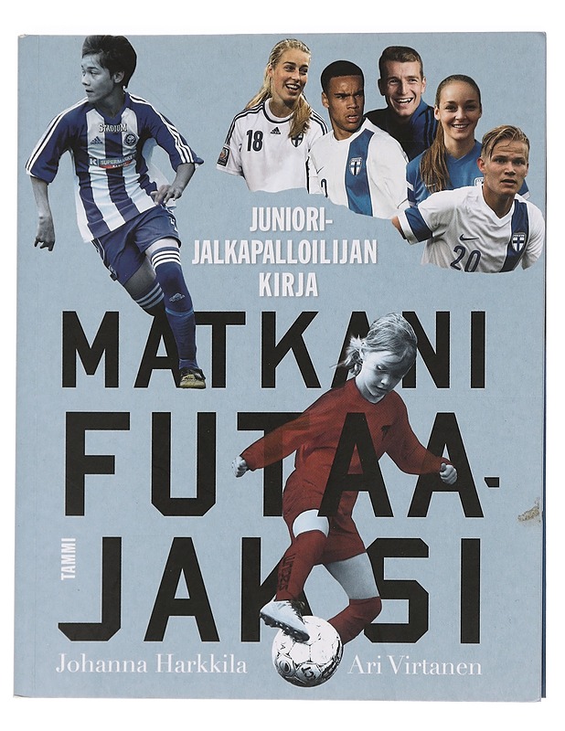 Matkani futaajaksi : juniorijalkapalloilijan kirja - Harkkila, Johanna - Elämäkerrat ja muistelmat - 10105453319 - 0