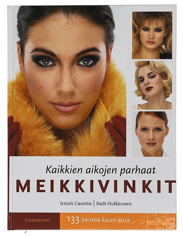 Kaikkien aikojen parhaat meikkivinkit : 133 keinoa kaunistua - Castrén, Irmeli - Tietokirjat ja oppaat - 10105453344 - 0