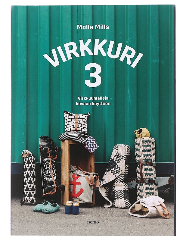 Virkkuri / 3 Virkkumalleja kovaan käyttöön - Mills, Molla - Tietokirjat ja oppaat - 10105453366 - 0