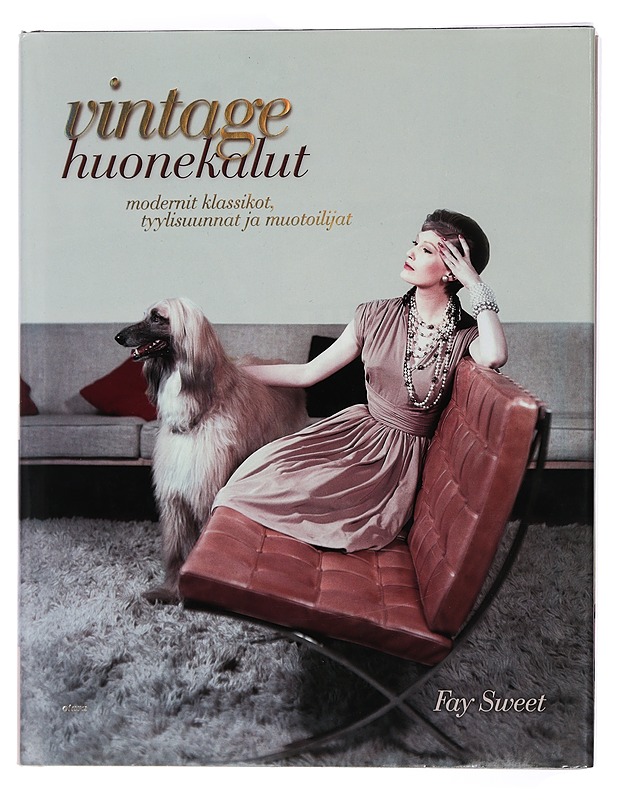 Vintage huonekalut : modernit klassikot, tyylisuunnat ja muotoilijat - Sweet, Fay - Historiakirjat - 10105453381 - 0