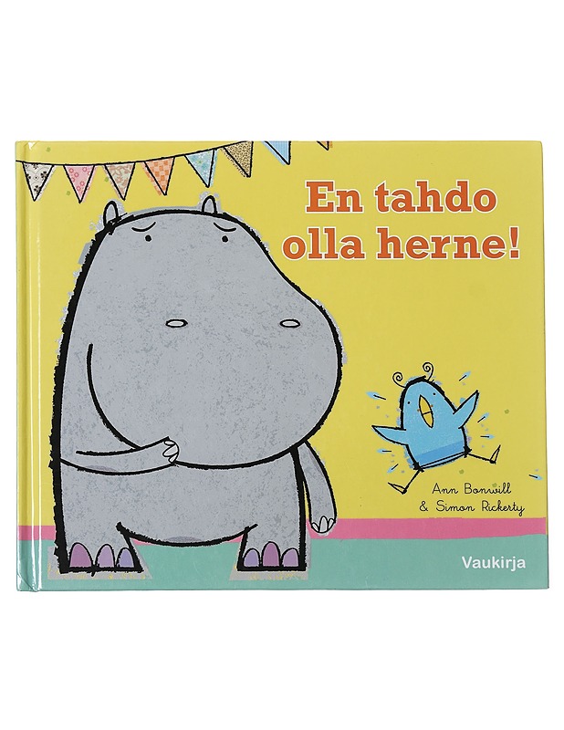 En tahdo olla herne! - Bonwill, Ann - Lastenkirjat - 10105453389 - 0