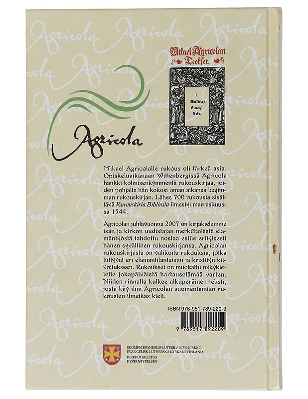 Jumalan aijnoan olcohon kijtos : rukouksia Agricolan Rukouskirjasta - Agricola, Mikael - Tietokirjat ja oppaat - 10105453404 - 1