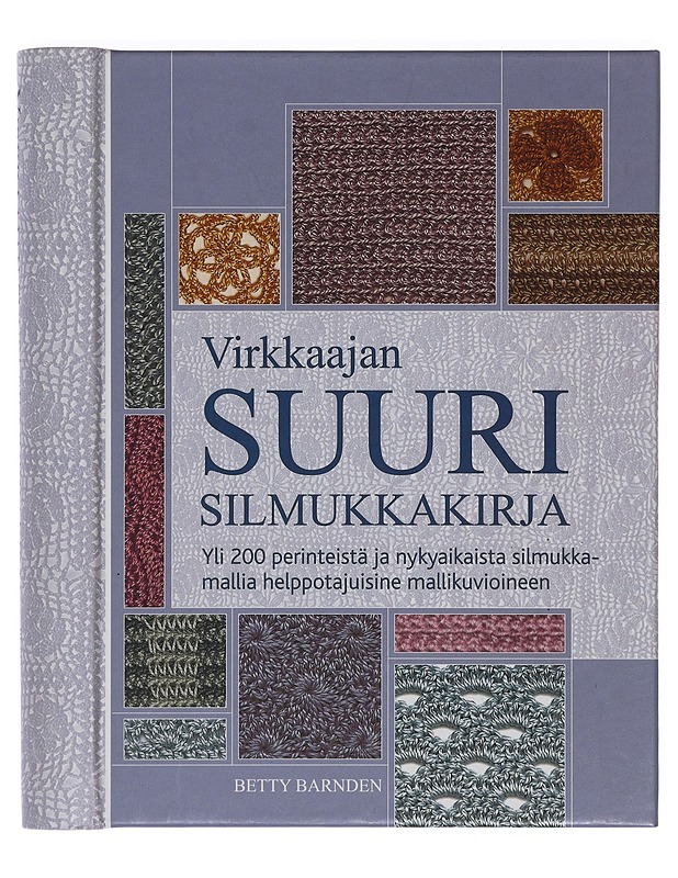 Virkkaajan suuri silmukkakirja - Barnden, Betty - Tietokirjat ja oppaat - 10105453432 - 0
